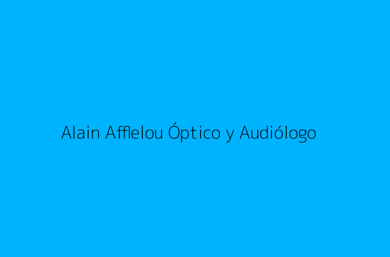 Alain Afflelou Óptico y Audiólogo